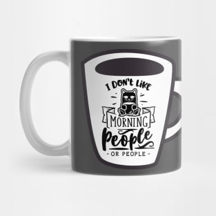 I Don't Like Morning People - Sarcastic Coffee Lovers Mug with Cat Mug